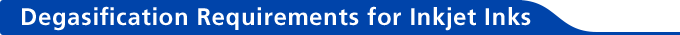 Degassing Requirements in Jet Inks